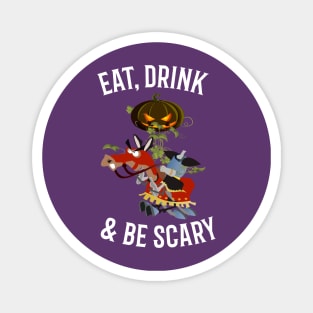 Eat, Drink and Be Scary Magnet